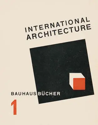 Walter Gropius: Internationale Architektur - Walter Gropius: International Architecture