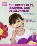 BTEC Level 3 National Children's Play, Learning & Development Student Book 2