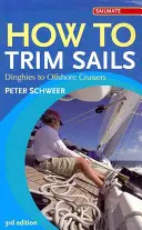 Wie man die Segel trimmt - Dinghies und Offshore-Kreuzfahrtschiffe - How to Trim Sails - Dinghies to Offshore Cruisers