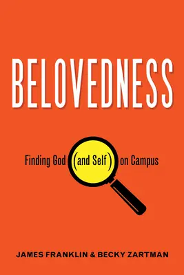 Geliebtsein: Gott (und sich selbst) auf dem Campus finden - Belovedness: Finding God (and Self) on Campus