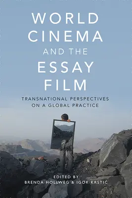 Das Weltkino und der Essayfilm: Transnationale Perspektiven auf eine globale Praxis - World Cinema and the Essay Film: Transnational Perspectives on a Global Practice