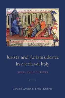 Juristen und Jurisprudenz im mittelalterlichen Italien: Texte und Kontexte - Jurists and Jurisprudence in Medieval Italy: Texts and Contexts