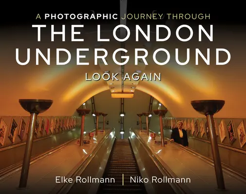 Eine fotografische Reise durch die Londoner U-Bahn: Schau nochmal - A Photographic Journey Through the London Underground: Look Again