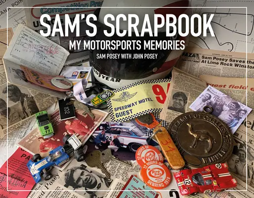 Sams Sammelalbum: Meine Motorsporterinnerungen - Sam's Scrapbook: My Motorsports Memories