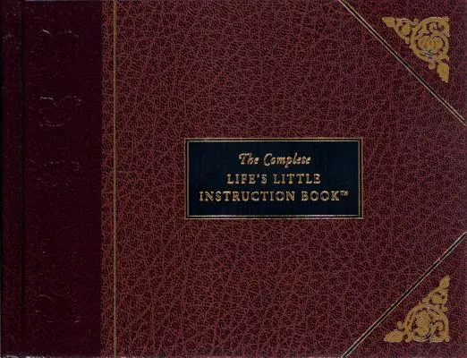 Das komplette kleine Anleitungsbuch des Lebens - The Complete Life's Little Instruction Book