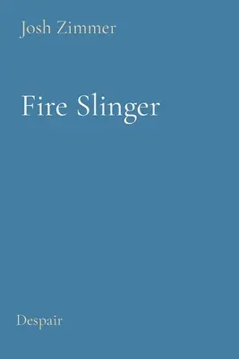 Feuerschleuder: Verzweiflung - Fire Slinger: Despair