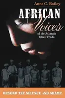 Afrikanische Stimmen des atlantischen Sklavenhandels - Jenseits des Schweigens und der Scham - African Voices of the Atlantic Slave Trade - Beyond the Silence and the Shame