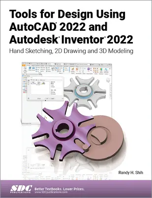 Werkzeuge für die Konstruktion mit AutoCAD 2022 und Autodesk Inventor 2022: Handskizzen, 2D-Zeichnen und 3D-Modellierung - Tools for Design Using AutoCAD 2022 and Autodesk Inventor 2022: Hand Sketching, 2D Drawing and 3D Modeling