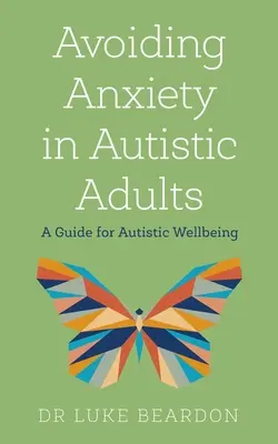 Angstvermeidung bei autistischen Erwachsenen - Avoiding Anxiety in Autistic Adults