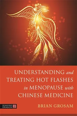 Verständnis und Behandlung von Hitzewallungen in den Wechseljahren mit chinesischer Medizin - Understanding and Treating Hot Flashes in Menopause with Chinese Medicine