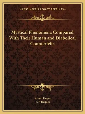 Mystische Phänomene im Vergleich zu ihren menschlichen und teuflischen Fälschungen - Mystical Phenomena Compared with Their Human and Diabolical Counterfeits