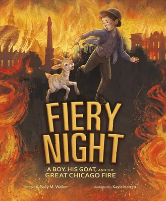 Feurige Nacht: Ein Junge, seine Ziege und der große Brand von Chicago - Fiery Night: A Boy, His Goat, and the Great Chicago Fire