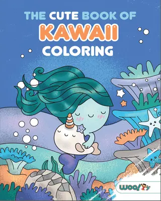 Das niedliche Buch der Kawaii-Malerei: - The Cute Book of Kawaii Coloring: