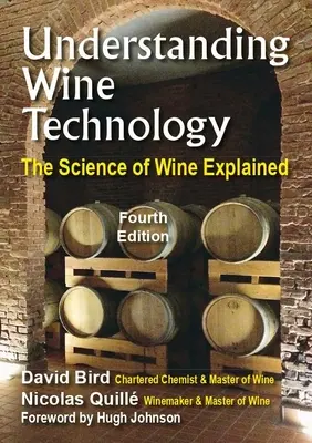 Weintechnologie verstehen: Ein Buch für den Nicht-Wissenschaftler, das die Wissenschaft der Weinherstellung erklärt - 4. - Understanding Wine Technology: A Book for the Non-Scientist That Explains the Science of Winemaking - 4th Edition