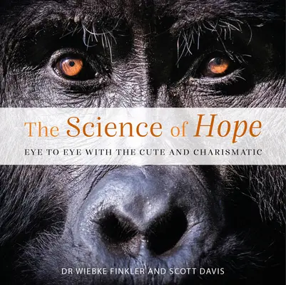 Die Wissenschaft der Hoffnung: Auge in Auge mit der Tierwelt unserer Welt - The Science of Hope: Eye to Eye with Our World's Wildlife