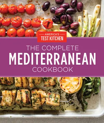 Das komplette mediterrane Kochbuch - Geschenkausgabe: 500 lebendige, küchenerprobte Rezepte, um jeden Tag gut zu leben und zu essen - The Complete Mediterranean Cookbook Gift Edition: 500 Vibrant, Kitchen-Tested Recipes for Living and Eating Well Every Day