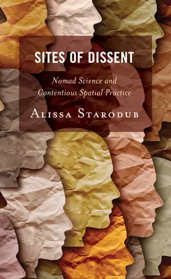 Orte des Dissenses: Nomadische Wissenschaft und umstrittene räumliche Praxis - Sites of Dissent: Nomad Science and Contentious Spatial Practice