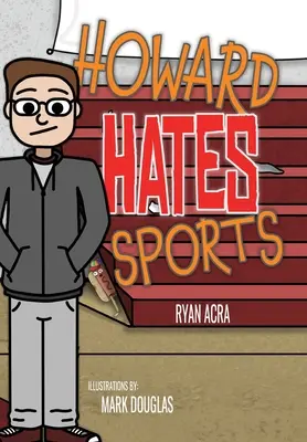 Howard hasst Sport - Howard Hates Sports