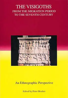 Die Westgoten von der Völkerwanderungszeit bis zum siebten Jahrhundert: Eine ethnographische Perspektive - The Visigoths from the Migration Period to the Seventh Century: An Ethnographic Perspective