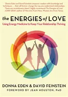 Energien der Liebe - Nutzen Sie die Energiemedizin, um Ihre Beziehung lebendig zu halten - Energies of Love - Using Energy Medicine to Keep Your Relationship Thriving
