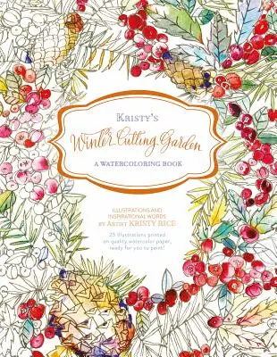 Kristy's Winter Cutting Garden: Ein Aquarellbuch - Kristy's Winter Cutting Garden: A Watercoloring Book