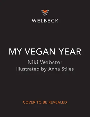 Mein veganes Jahr: Der saisonale Leitfaden für junge Leute, um sich pflanzlich zu ernähren - My Vegan Year: The Young Person's Seasonal Guide to Going Plant-Based