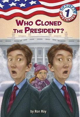 Capital Mysteries #1: Wer hat den Präsidenten geklont? - Capital Mysteries #1: Who Cloned the President?