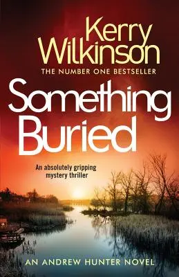 Etwas Vergrabenes: Ein absolut fesselnder Mystery-Thriller - Something Buried: An Absolutely Gripping Mystery Thriller