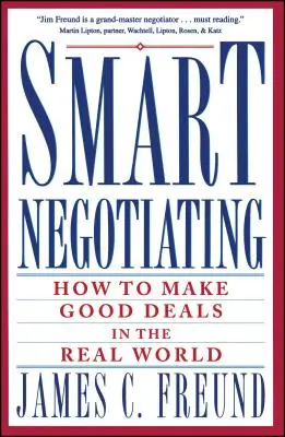 Klug verhandeln: Wie man in der realen Welt gute Geschäfte macht - Smart Negotiating: How to Make Good Deals in the Real World