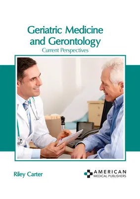 Geriatrische Medizin und Gerontologie: Aktuelle Perspektiven - Geriatric Medicine and Gerontology: Current Perspectives