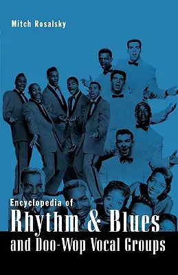 Enzyklopädie der Rhythm & Blues und Doo-Wop Gesangsgruppen - Encyclopedia of Rhythm & Blues and Doo-Wop Vocal Groups