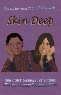 Skin Deep und andere Teenager-Reflexionen - Skin Deep and Other Teenage Reflections