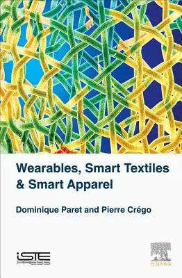 Wearables, intelligente Textilien und intelligente Kleidung - Wearables, Smart Textiles & Smart Apparel