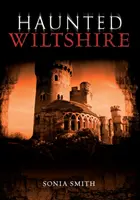 Das verwunschene Wiltshire - Haunted Wiltshire