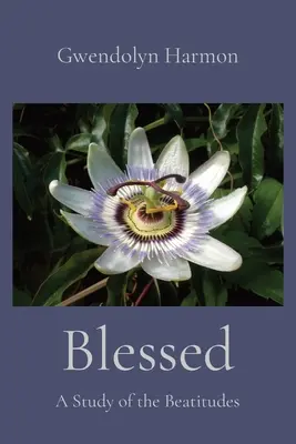 Gesegnet: Eine Studie über die Seligpreisungen - Blessed: A Study of the Beatitudes