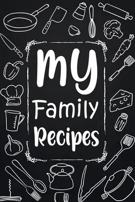 Meine Familienrezepte: Adult Blank Lined Diary Notebook, Write in Your Best Family Recipes, Food Recipes Notebook, Recipe and Cooking Gifts - My Family Recipes: Adult Blank Lined Diary Notebook, Write in Your Best Family Recipes, Food Recipes Notebook, Recipe and Cooking Gifts