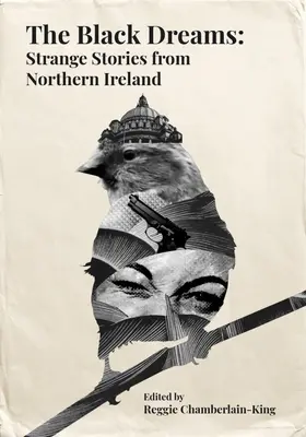 Die schwarzen Träume: Seltsame Geschichten aus Nordirland - The Black Dreams: Strange Stories from Northern Ireland