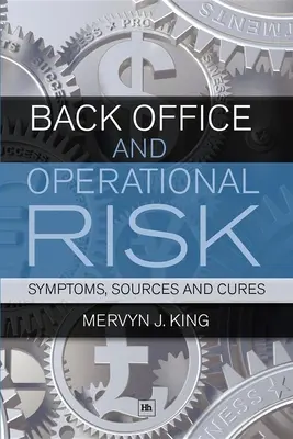 Back Office und operationelles Risiko: Symptome, Ursachen und Heilmittel - Back Office and Operational Risk: Symptoms, Sources and Cures