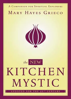 Der neue Küchenmystiker: Ein Wegbegleiter für spirituelle Entdecker - The New Kitchen Mystic: A Companion for Spiritual Explorers