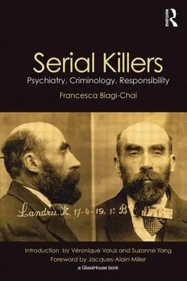 Serienmörder: Psychiatrie, Kriminologie, Verantwortung - Serial Killers: Psychiatry, Criminology, Responsibility