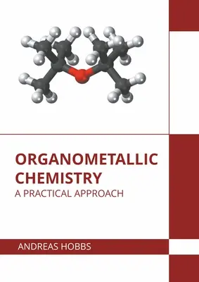Metallorganische Chemie: Eine praktische Herangehensweise - Organometallic Chemistry: A Practical Approach
