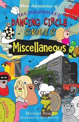 Weitere Abenteuer der prächtigen tanzenden Kreisschnecken: Verschiedenes - More Adventures of the Magnificent Dancing Circle Snails: Miscellaneous