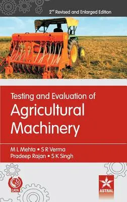 Prüfung und Bewertung von Landmaschinen 2. überarbeitete und erweiterte Auflage - Testing and Evaluation of Agricultural Machinery 2nd Revised and Enlarged Edition