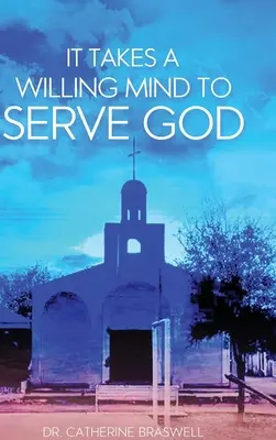 Es braucht einen willigen Geist, um Gott zu dienen - It Takes a Willing Mind to Serve God