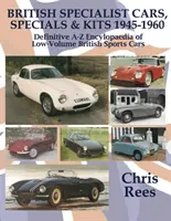 BRITISH SPECIALIST CARS, SPECIALS & KITS 1945-1960 - Definitive A-Z Enzyklopädie der britischen Sportwagen in kleinen Stückzahlen - BRITISH SPECIALIST CARS, SPECIALS & KITS 1945-1960 - Definitive A-Z Encylopaedia of Low-Volume British Sports Cars