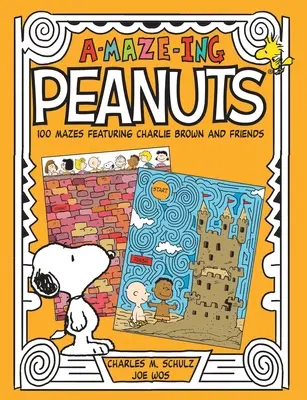 A-Maze-Ing Peanuts: 100 Irrgärten mit Charlie Brown und seinen Freunden - A-Maze-Ing Peanuts: 100 Mazes Featuring Charlie Brown and Friends