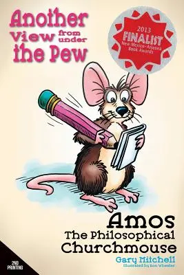 Amos, die philosophische Kirchenmaus: Ein anderer Blick unter die Kirchenbank - Amos the Philosophical Churchmouse: Another View from Under the Pew