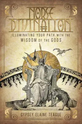Nordische Weissagung: Mit der Weisheit der Götter Ihren Weg erhellen - Norse Divination: Illuminating Your Path with the Wisdom of the Gods