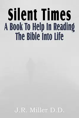 Stille Zeiten, ein Buch, das hilft, die Bibel im Leben zu lesen - Silent Times, a Book to Help in Reading the Bible Into Life