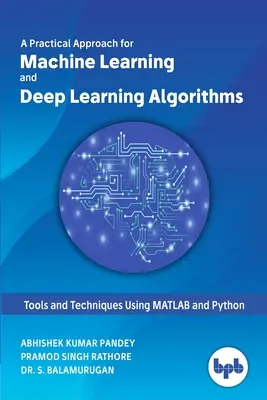 Ein praktischer Ansatz für maschinelles Lernen und Deep Learning Algorithmen - A Practical Approach for Machine Learning and Deep Learning Algorithms